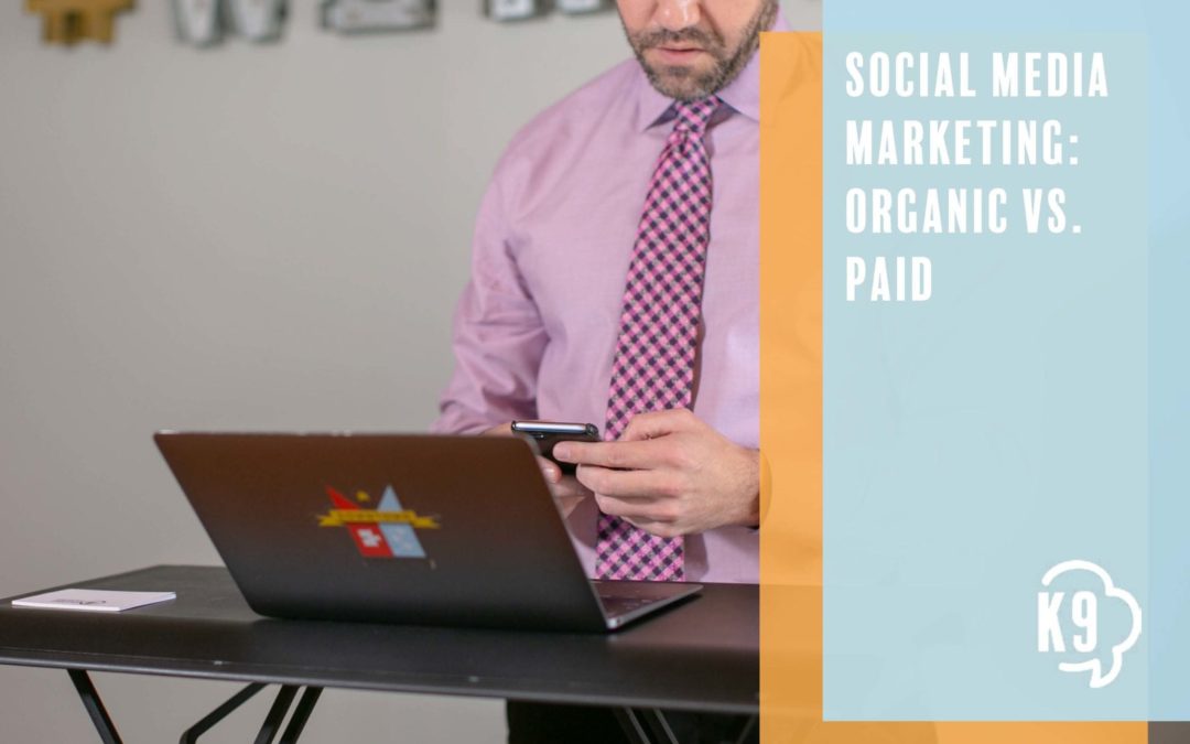 Social Media Marketing: Organic vs. Paid