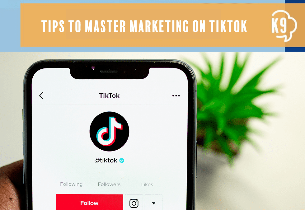 Tips to Master Marketing on TikTok