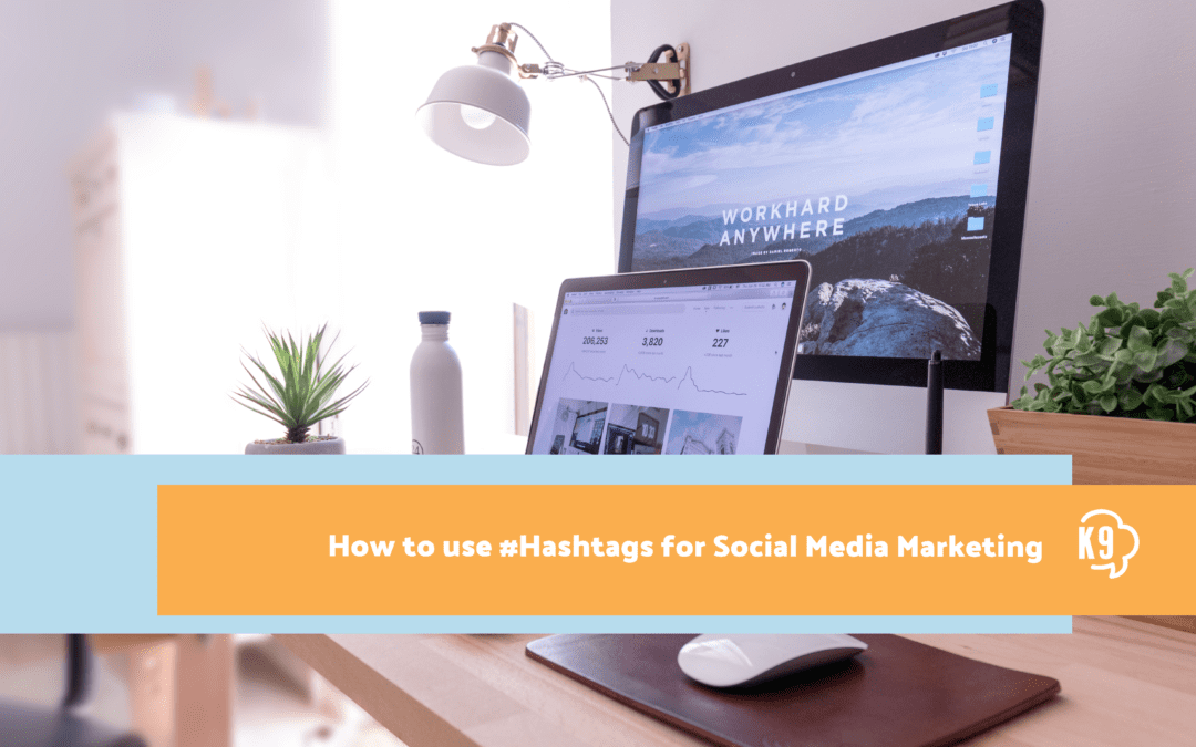 How to use #Hashtags for Social Media Marketing