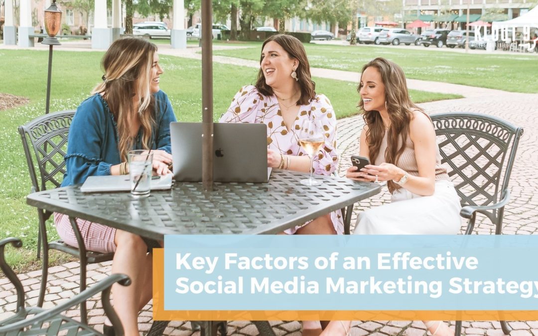 Key Factors of an Effective Social Media Marketing Strategy - Klout 9