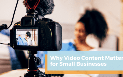 Why Video Content Matters for Small Businesses